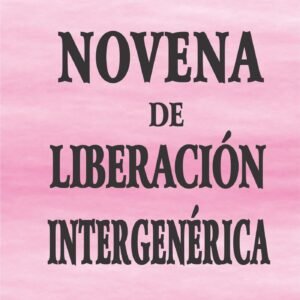 NOVENA DE LIBERACIÓN INTERGENÉRICA