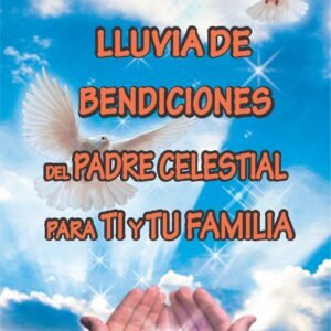 LLUVIA DE BENDICIONES DEL PADRE CELESTIAL PARA TI Y TU FAMILIA