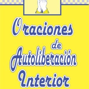 ORACIONES DE AUTOLIBERACIÓN INTERIOR