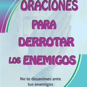 ORACIONES PARA DERROTAR LOS ENEMIGOS