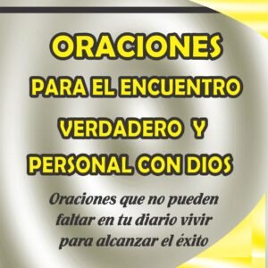 ORACIONES PARA EL ENCUENTRO VERDADERO Y PERSONAL CON DIOS